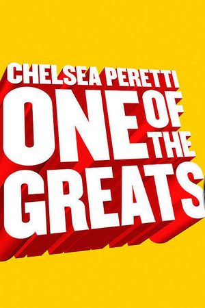 Chelsea Peretti: One of the Greats film poster