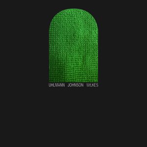 Uhlmann Johnson Wilkes album cover