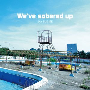 We’ve Sobered Up album cover