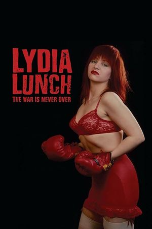 Lydia Lunch: The War Is Never Over film poster