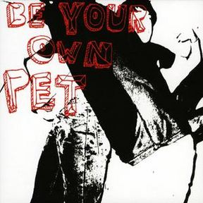 Be Your Own Pet album cover