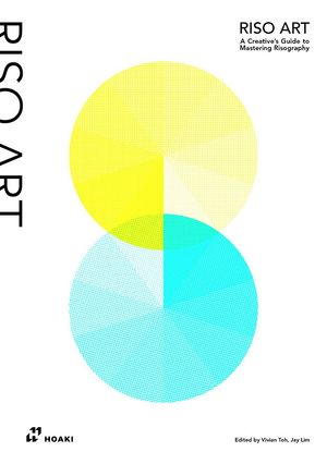 Riso Art: A Creative’s Guide to Mastering Risography book cover