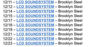 Listings for a whopping 10 LCD Soundsystem shows in Brooklyn in December.