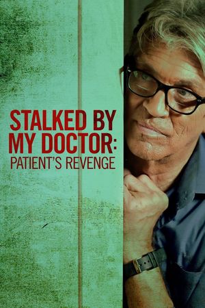 Stalked by My Doctor: Patient's Revenge film poster