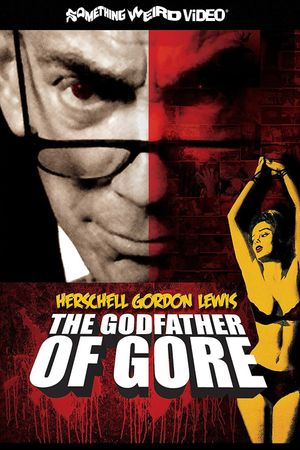 Herschell Gordon Lewis: The Godfather of Gore film poster