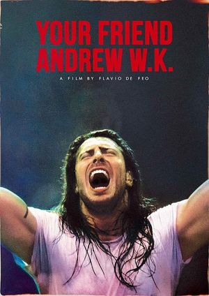 Your Friend Andrew W.K. film poster